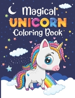 Magical Unicorn Coloring Book B091WGHCL9 Book Cover