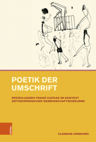 Poetik Der Umschrift: Erzahlungen Franz Kafkas Im Kontext Zeitgenossischer Gemeinschaftsdiskurse 341252736X Book Cover