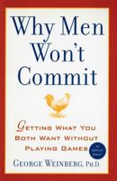 Why Men Won't Commit: Getting What You Both Want Without Playing Games 0743445708 Book Cover