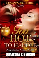 Sexcapades Series: Too Hot To Handle 170813204X Book Cover