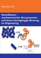 Klassifikation mechatronischer Komponenten und deren durchgängige Nutzung im Engineering (German Edition) 375193166X Book Cover
