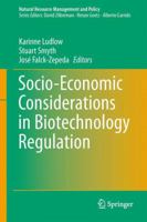 Socio-Economic Considerations in Biotechnology Regulation (Natural Resource Management and Policy) 1461494397 Book Cover