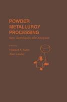 Powder Metallurgy Processing: New Techniques and Analyses B001I4T53U Book Cover