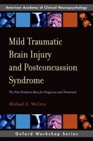 Mild Traumatic Brain Injury and Postconcussion Syndrome: The New Evidence Base for Diagnosis and Treatment (Aacn Workshop Series) 0195328299 Book Cover