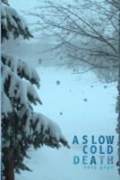 A Slow Cold Death 1938463374 Book Cover