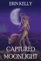 Captured Moonlight: Book 2 of the Tainted Moonlight Series 1984285440 Book Cover