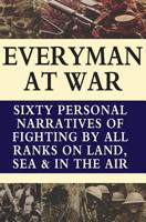 EVERYMAN AT WAR: Sixty Personal Narratives Of Fighting By All Ranks On Land Sea And Air During The Great War 1783314826 Book Cover