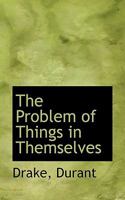 The Problem Of Things In Themselves ...... 0526770708 Book Cover