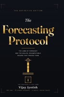 The Forecasting Protocol - Volume I: The Protocol & The Laws B0H8QVW568 Book Cover