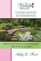 My Life Beautiful Companion Guidebook: Create The Life Of Your Dreams 149363450X Book Cover