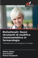 Bisfosfonati: Nuovi strumenti di modifica chemioselettiva in farmacologia (Italian Edition) 6207807081 Book Cover