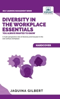 Diversity in the Workplace Essentials You Always Wanted To Know 1636511147 Book Cover