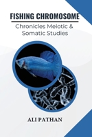 Fishing Chromosome Chronicles Meiotic & Somatic Studies 960967058X Book Cover