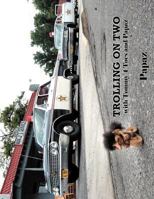 Trolling on Two: With Tommy 4 Toes and Papaz 1468532006 Book Cover