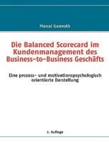 Die Balanced Scorecard im Kundenmanagement des Business-to-Business Geschäfts: Eine prozess- und motivationspsychologisch orientierte Darstellung 3839112400 Book Cover