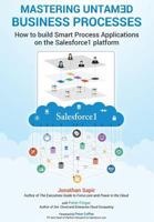 Master your untamed business processes: How to build smart process applications on the Salesforce1 platform 1495962806 Book Cover