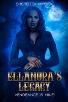 Ellanora's Legacy: Vengance Is Mine B09V3JCDP1 Book Cover