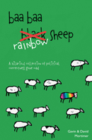 Baa Baa Rainbow Sheep: A Hilarious Collection of Political Correctness Gone Mad 1905798024 Book Cover