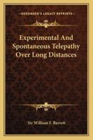 Experimental And Spontaneous Telepathy Over Long Distances 1425316905 Book Cover