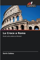 La Croce a Roma 6630302737 Book Cover