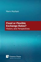 Fixed or Flexible Exchange Rates? History and Perspectives 1622732421 Book Cover