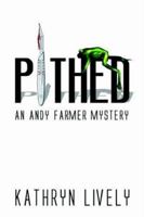 Pithed: an Andy Farmer Mystery 1594260923 Book Cover