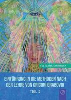 Einführung in die Methoden nach der Lehre von Grigori Grabovoi - Teil 2 373579100X Book Cover