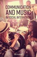 Communication and Music in Social Interaction 1516521277 Book Cover