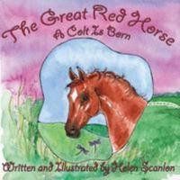 The Great Red Horse: A Colt is Born 098941681X Book Cover