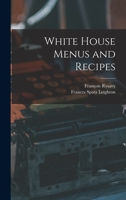 White House Menus and Recipes 1014261910 Book Cover