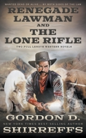Renegade Lawman and The Lone Rifle: Two Full Length Western Novels 1639774254 Book Cover