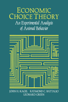 Economic Choice Theory: An Experimental Analysis of Animal Behavior 0521035929 Book Cover