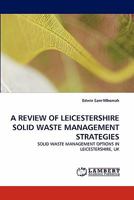 A Review of Leicestershire Solid Waste Management Strategies 3843360391 Book Cover