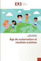 Âge de scolarisation et résultats scolaires 6138430697 Book Cover