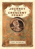 The Journey of the Crescent Penny 1942462174 Book Cover