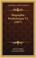 Biographia Presbyteriana V2 1167052781 Book Cover