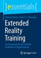 Extended Reality Training: Ein Framework für die virtuelle Lernkultur in Organisationen (essentials) 3658345039 Book Cover