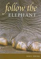 Follow the Elephant 1553800982 Book Cover