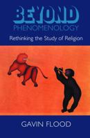 Beyond Phenomenology: Rethinking the Study of Religion 0304705705 Book Cover