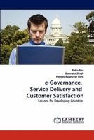 e-Governance, Service Delivery and Customer Satisfaction: Lessons for Developing Countries 3843355207 Book Cover