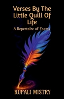 Verses by the Little Quill of Life: A Repertoire of Poems B0GPY9BL9K Book Cover