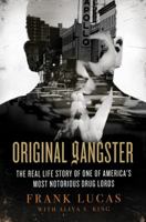 Original Gangster: The Real Life Story of One of America's Most Notorious Drug Lords 031257164X Book Cover