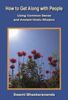 How to Get Along with Others Using Common Sense and Ancient Hindu Wisdom 1884852157 Book Cover
