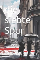 die siebte Spur (German Edition) B0F8W889PZ Book Cover