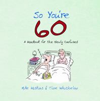 So You're 60! 1840245646 Book Cover