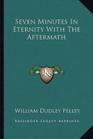 Seven Minutes In Eternity With The Aftermath 173730712X Book Cover