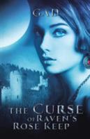 The Curse of Raven's Rose Keep 1413438806 Book Cover