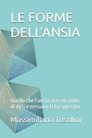 LE FORME DELL'ANSIA: Quello che l’ansia sta cercando di dirti, e nessuno ti ha spiegato B0FSWMFN91 Book Cover
