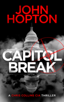 Capitol Break: A Chris Collins CIA Thriller 103671232X Book Cover