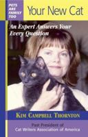 Your New Cat: An Expert Answers Your Every Question (Capital Ideas) 1931868034 Book Cover